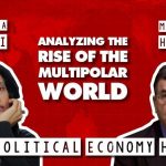 Geopolitical Economy Hour: Michael Hudson & Radhika Desai on Multipolarity, Decline of US Hegemony