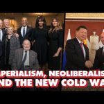 Imperialism, neoliberalism’s failure and the new cold war – Radhika Desai on the Geopolitical Economy Report